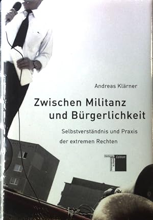 Seller image for Zwischen Militanz und Brgerlichkeit : Selbstverstndnis und Praxis der extremen Rechten. for sale by books4less (Versandantiquariat Petra Gros GmbH & Co. KG)