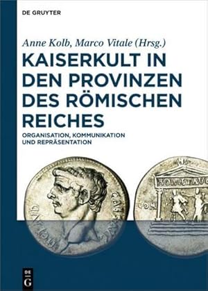 Bild des Verkufers fr Kaiserkult in den Provinzen des Rmischen Reiches : Organisation, Kommunikation und Reprsentation zum Verkauf von AHA-BUCH GmbH