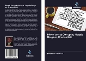 Imagen del vendedor de Ethiek Versus Corruptie, Illegale Drugs en Criminaliteit a la venta por AHA-BUCH GmbH