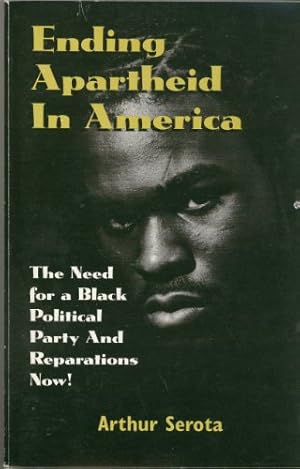 Seller image for Ending Apartheid in America: The Need for a Black Political Party and Reparations Now for sale by WeBuyBooks
