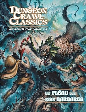 dungeons crawl classics t.0. : le fléau des rois barbares