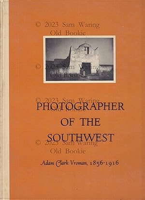 Seller image for Photographer of the Southwest : Adam Clark Vroman, 1856 - 1916 for sale by Old Bookie