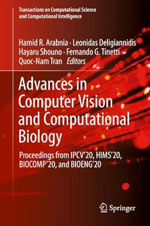 Bild des Verkufers fr Advances in Computer Vision and Computational Biology : Proceedings from IPCV'20, HIMS'20, BIOCOMP'20, and BIOENG'20 zum Verkauf von AHA-BUCH GmbH