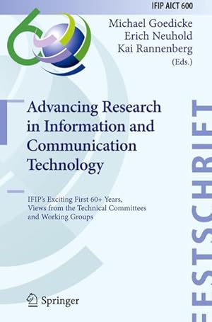 Bild des Verkufers fr Advancing Research in Information and Communication Technology : IFIP's Exciting First 60+ Years, Views from the Technical Committees and Working Groups zum Verkauf von AHA-BUCH GmbH