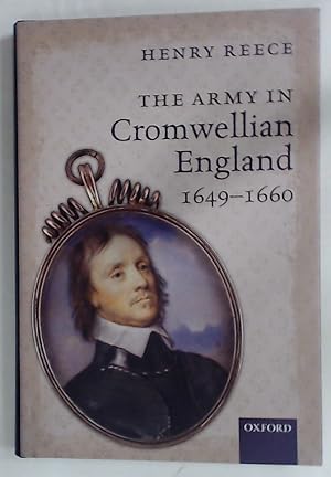 The Army in Cromwellian England 1649 - 1660.