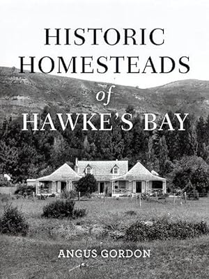 Seller image for Historic Homesteads of Hawke's Bay (Hardcover) for sale by Grand Eagle Retail