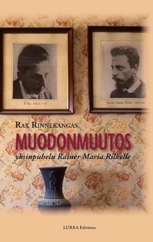 Imagen del vendedor de Muodonmuutos : yksinpuhelu Rainer Maria Rilkelle a la venta por AHA-BUCH GmbH