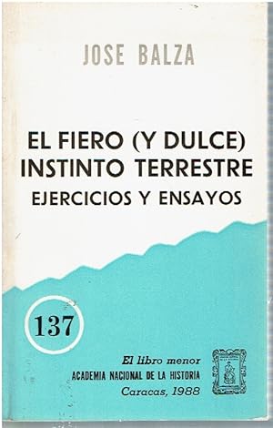 Seller image for El fiero (y dulce) instinto terrestre : ejercicios y ensayos for sale by Mike's Library LLC