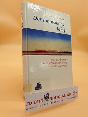 Bild des Verkufers fr Der Innovationskrieg: Ziele und Grenzen der industriellen Forschung und Entwicklung zum Verkauf von Roland Antiquariat UG haftungsbeschrnkt