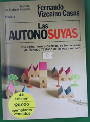 Imagen del vendedor de Las autonosuyas novela de historia-ficción a la venta por Librería Alonso Quijano
