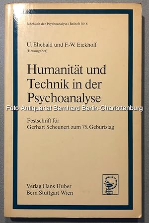 Bild des Verkufers fr Humanitt und Technik in der Psychoanalyse: Festschrift fr Gerhart Scheunert zum 75. Geburtstag (Jahrbuch der Psychoanalyse Beiheft; 6) zum Verkauf von Antiquariat Bernhard