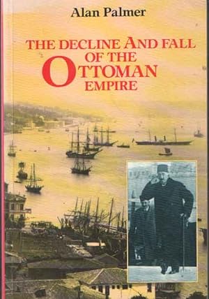 Bild des Verkufers fr The Decline and Fall of the Ottoman Empire zum Verkauf von Bij tij en ontij ...