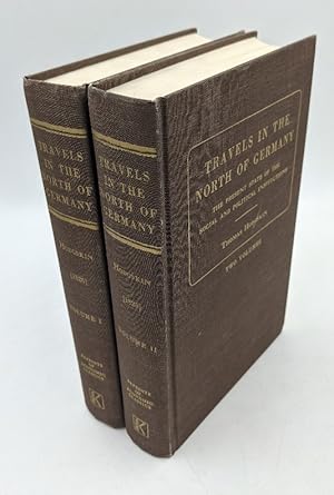 Travels in the North of Germany Describing the Present State of the Social and Political Institut...