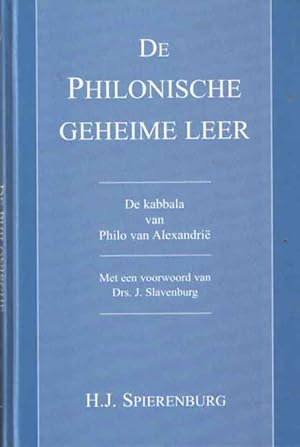 De Philonische geheime leer. De kabbala van Philo van Alexandrië. Met een voorwoord van J. Slaven...