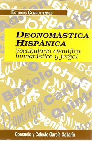 Bild des Verkufers fr Deonomstica hispnica. Vocabulario cientfico, humanstico y jergal . zum Verkauf von Librera Astarloa