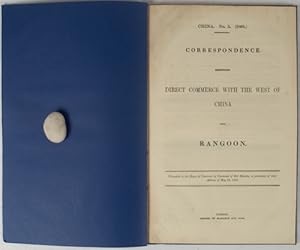 Correspondence respecting direct commerce with the West of China from Rangoon. China. No. 2. (1865).