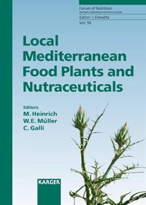 Bild des Verkufers fr Local mediterranean food plants and nutraceuticals : 23 tables. (=Forum of Nutrition ; Vol. 59). zum Verkauf von Antiquariat Thomas Haker GmbH & Co. KG