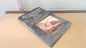 Immagine del venditore per Astronomy Through the Ages: The Story of the Human Attempt to Understand the Universe by Wilson, Robert (1997) Hardcover venduto da BoundlessBookstore