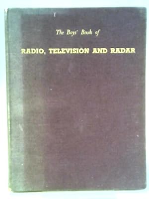 Imagen del vendedor de The Boy's Book of Radio Television & Radar a la venta por World of Rare Books