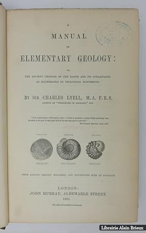 Bild des Verkufers fr A Manual of Elementary Geology: or, the Ancient Changes of the Earth and its Inhabitants as Illustrated by Geological Monuments zum Verkauf von Librairie Alain Brieux