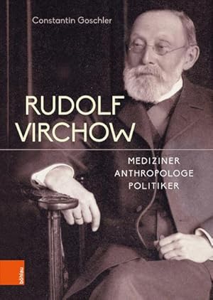Immagine del venditore per Rudolf Virchow : Mediziner - Anthropologe - Politiker venduto da AHA-BUCH GmbH