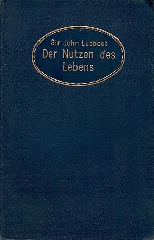 Imagen del vendedor de Der Nutzen des Lebens ; Autorisierte deutsche bersetzung von H.B. Fischer a la venta por Walter Gottfried