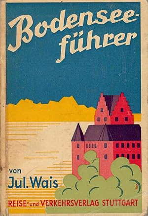 Imagen del vendedor de Bodensee-Fhrer - Bodenseefhrer - Ausflge und Wanderungen am Bodensee und seiner Umgebung; Mit 1 Karte, 4 Stadtplnen und 8 ganzseitigen Bildern - 10. Auflage 1939 a la venta por Walter Gottfried