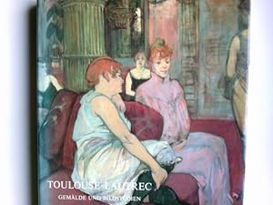 Toulouse-Lautrec : Gemälde u. Bildstudien ; [Katalog d. Ausstellung Toulouse-Lautrec, Gemälde u. ...