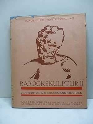 Image du vendeur pour Barockskulptur - Zweiter Teil - Handbuch der Kunstwissenschaft - Begrndet von Fritz Burger - Fortgefhrt von A. E. Brinckmann ; Entwicklungsgeschichte der Skulptur in den romanischen und germanischen Lndern seit Michelangelo bis zum 18. Jahrhundert mis en vente par Allguer Online Antiquariat