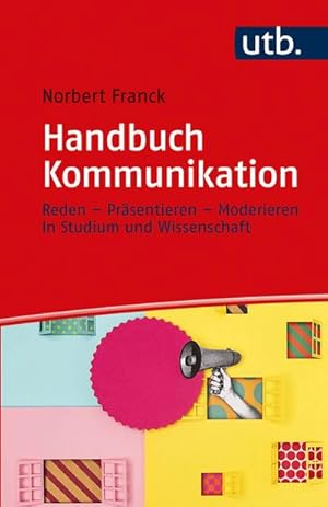Seller image for Handbuch Kommunikation : Reden - Prsentieren - Moderieren in Studium und Wissenschaft for sale by AHA-BUCH GmbH