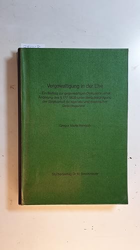 Immagine del venditore per Vergewaltigung in der Ehe : ein Beitrag zur gegenwrtigen Diskussion einer nderung des  177 StGB unter Bercksichtigung der Strafbarkeit de lege lata und empirischer Gesichtspunkte venduto da Gebrauchtbcherlogistik  H.J. Lauterbach