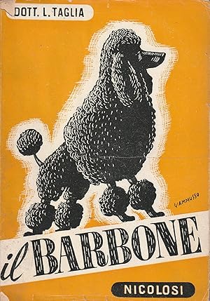 Seller image for Il barbone. Origini, allevamento, educazione, standards for sale by Messinissa libri