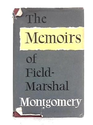 Seller image for The Memoirs of Field-Marshal the Viscount Montgomery of Alamein for sale by World of Rare Books