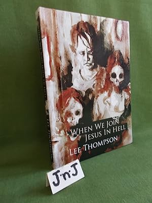 Seller image for WHEN WE JOIN JESUS IN HELL(Signed Numbered Limited) for sale by Jeff 'n' Joys Quality Books