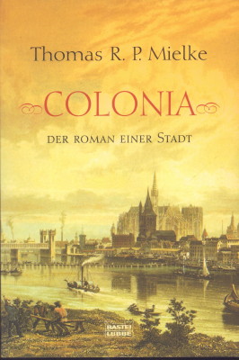 Bild des Verkufers fr Colonia. Der Roman einer Stadt. zum Verkauf von Antiquariat Jenischek