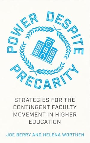 Bild des Verkufers fr Power Despite Precarity : Strategies for the Contingent Faculty Movement in Higher Education zum Verkauf von GreatBookPrices