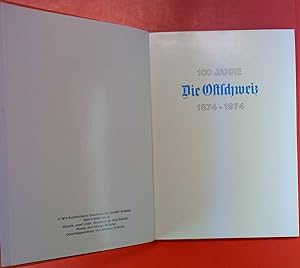 Bild des Verkäufers für 100 Jahre Die Ostschweiz 1874 - 1974. Jubiläumsschrift. zum Verkauf von biblion2