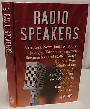 Radio Speakers: Narrators, News Junkies, Sports Jockeys, Tattletales, Tipsters, Toastmasters and ...