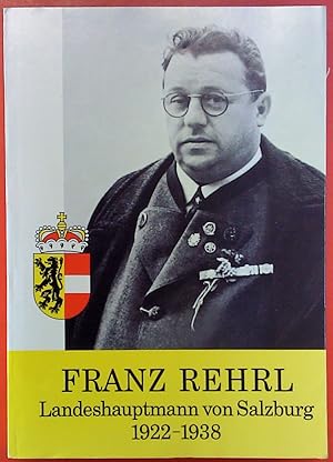 Immagine del venditore per Franz Rehrl. Landeshauptmann von Salzburg 1922 - 1938. venduto da biblion2