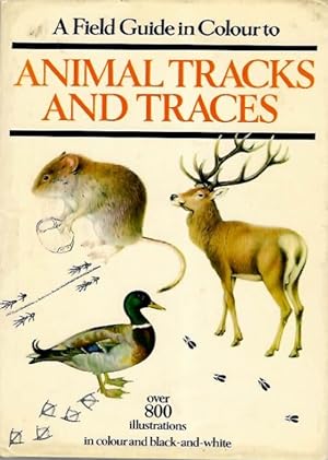 Bild des Verkufers fr A Field Guide in Colour to Animal Tracks and Traces zum Verkauf von PEMBERLEY NATURAL HISTORY BOOKS BA, ABA