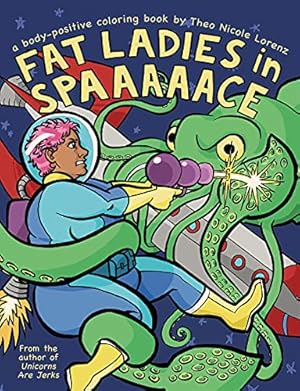 Seller image for Fat Ladies in Spaaaaace: A Body-Positive Coloring Book for sale by WeBuyBooks