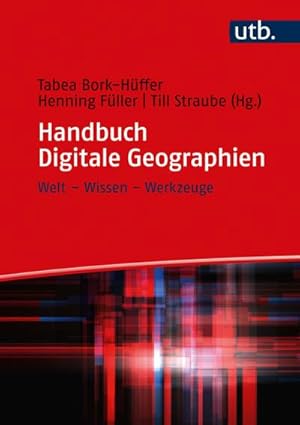 Imagen del vendedor de Handbuch Digitale Geographien : Welt - Wissen - Werkzeuge a la venta por AHA-BUCH GmbH
