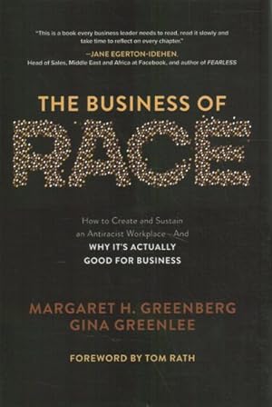 Seller image for Business of Race : How to Create and Sustain an Antiracist Workplace and Why It?s Actually Good for Business for sale by GreatBookPrices
