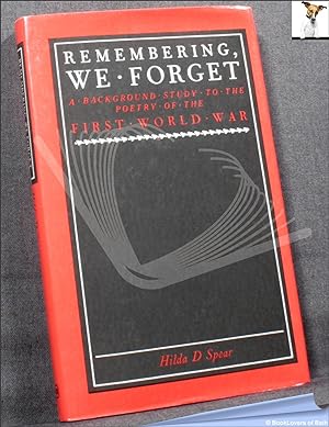 Imagen del vendedor de Remembering, We Forget: A Background Study to the Poetry of the First World War a la venta por BookLovers of Bath