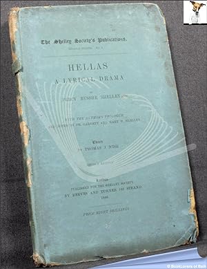Hellas: A Lyrical Drama: a Reprint of the Original Edition Published in 1822 with the Author's Pr...