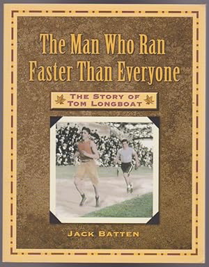 The Man Who Ran Faster Than Everyone: The Story of Tom Longboat