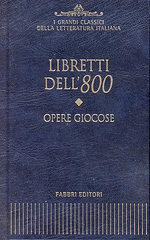 Seller image for Libretti dell'800 : opere giocose for sale by TORRE DI BABELE