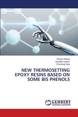 Immagine del venditore per NEW THERMOSETTING EPOXY RESINS BASED ON SOME BIS PHENOLS venduto da moluna