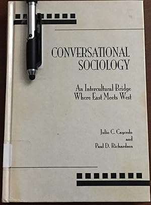 Bild des Verkufers fr Conversational Sociology: An Intercultural Bridge Where East Meets West zum Verkauf von FULFILLINGTHRIFTBOOKHOUSE