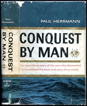 Imagen del vendedor de Conquest By Man | The Marvellous Story of the Men Who Discovered and Explored the Lands and Seas Of Our World (Sieben vorbei und acht verweht | Das Abenteuer d. frhen Entdeckungen). a la venta por Little Stour Books PBFA Member